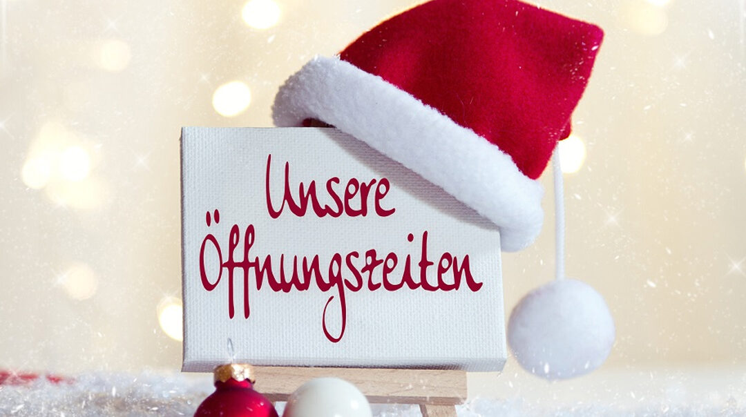 Öffnungszeiten für Weihnachten 2022